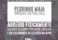 NOTA DE REPÚDIO AO AGRESSOR PEDRINHO MAIA DO PSOL/MES