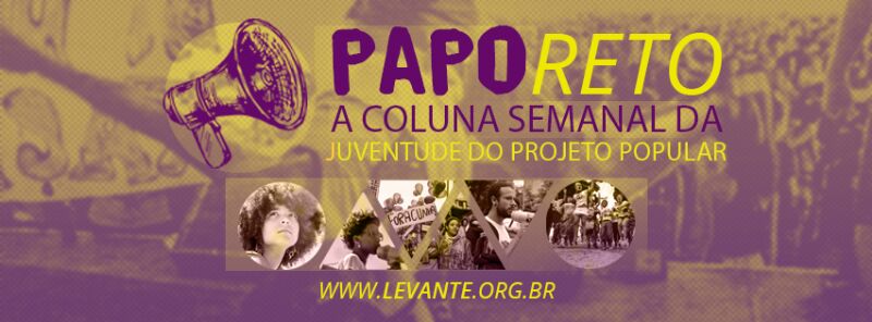 Read more about the article [Papo Reto] Lutar contra as opressões lutando por igualdade