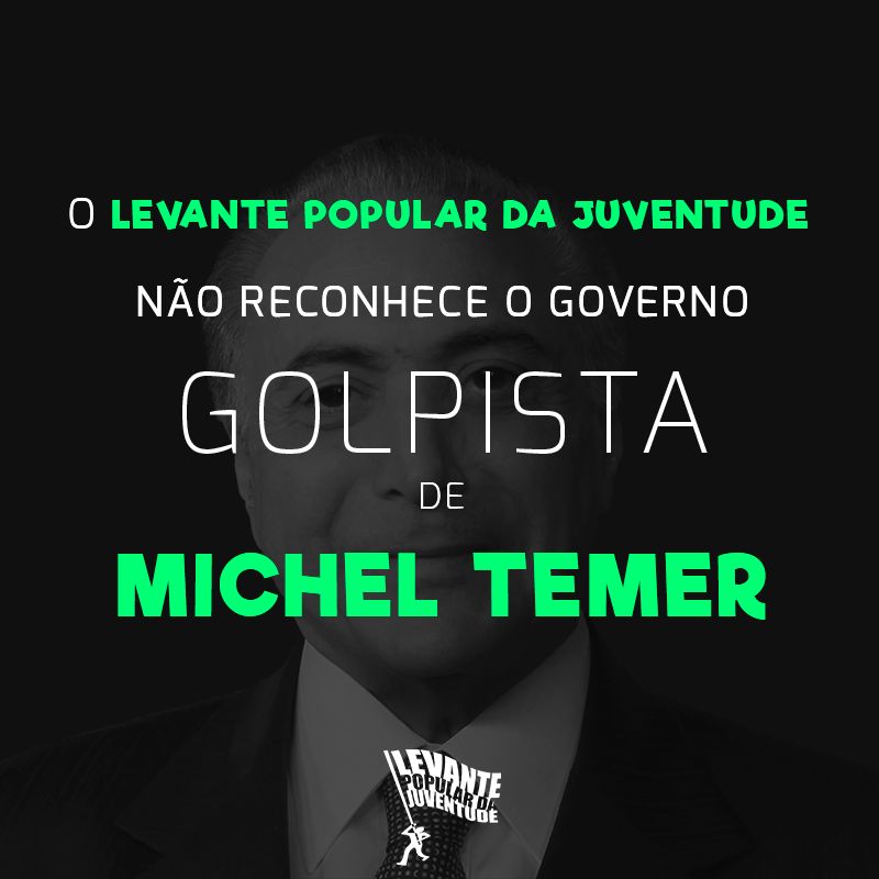 Read more about the article [NOTA] NÃO AO GOLPE, FORA TEMER!