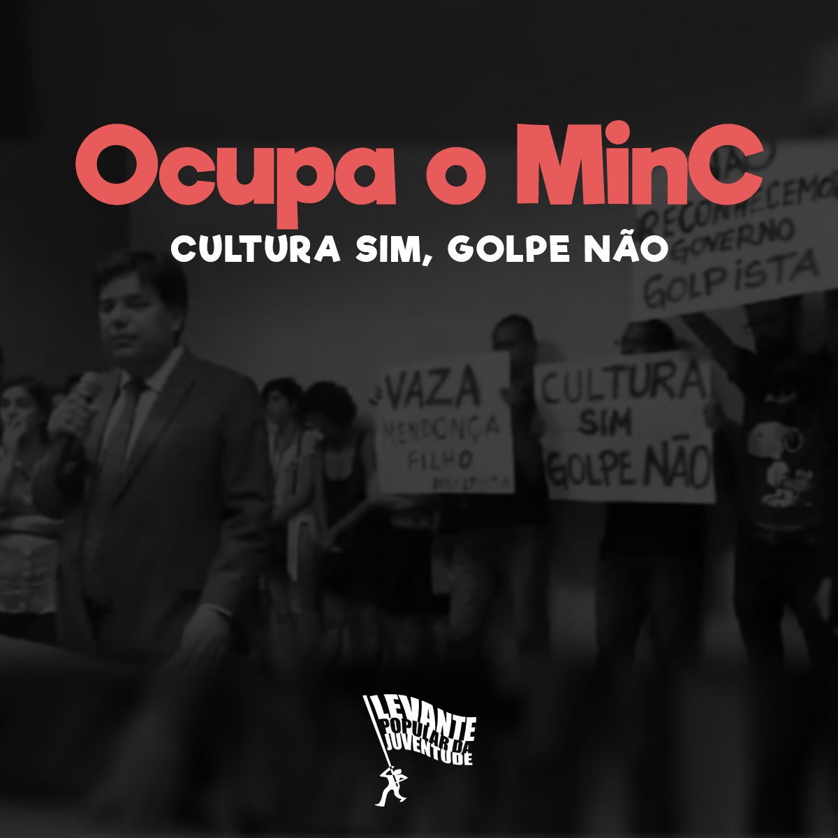 Read more about the article OCUPA MINC: CULTURA SIM, GOLPE NÃO!