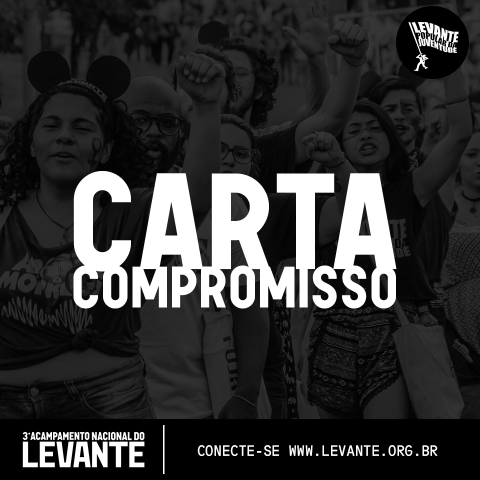You are currently viewing Carta compromisso do 3º Acampamento Nacional do Levante Popular da Juventude