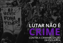 Somos contra a criminalização da esquerda!