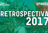 Radio Resistência #2 – Retrospectiva 2017