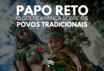GOLPE AVANÇA SOBRE OS POVOS TRADICIONAIS