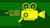 19 de junho: Dia do Cinema Brasileiro e lista de filme para vocês!