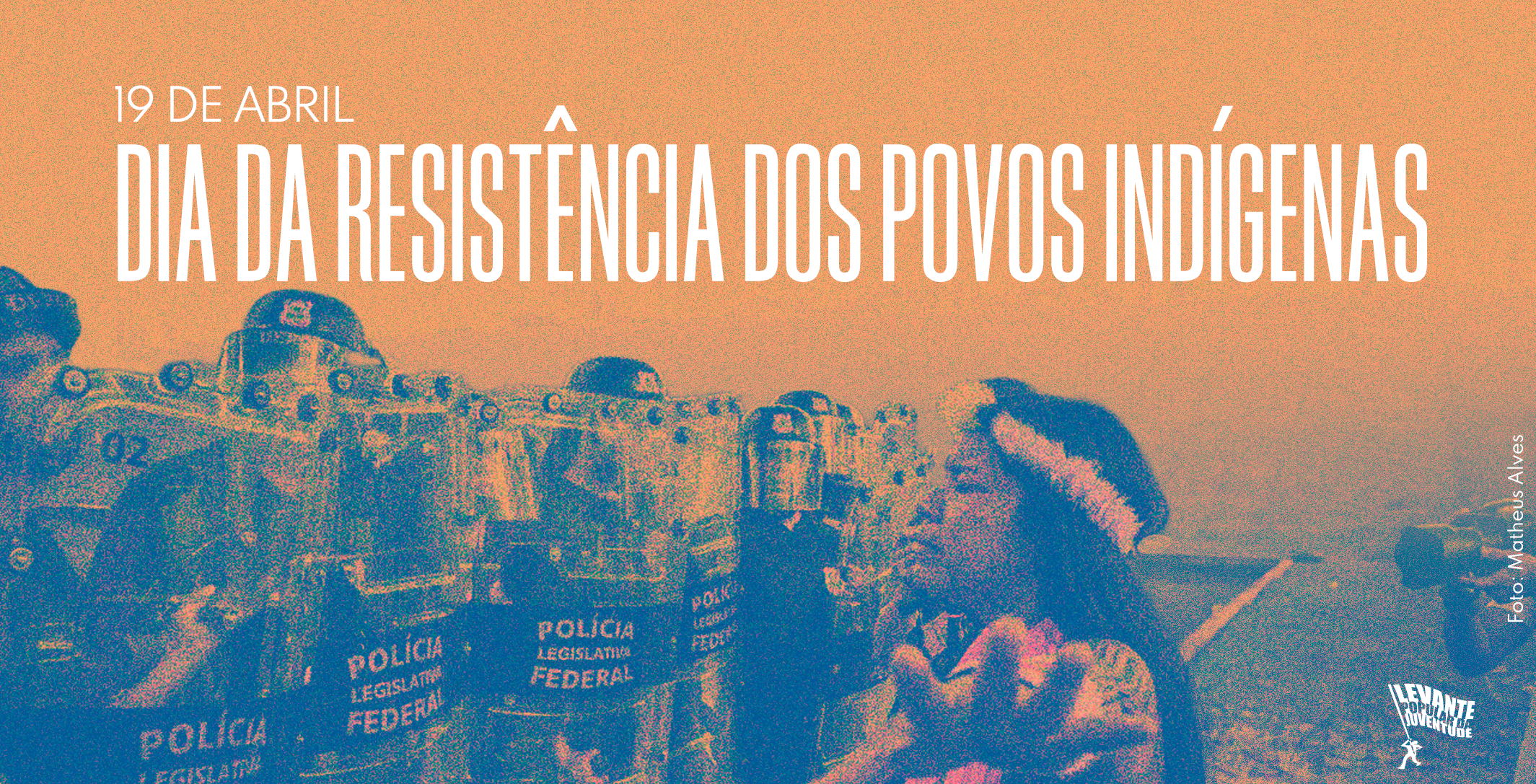 Read more about the article DIA DA RESISTÊNCIA DOS POVOS INDÍGENAS – 19 de Abril