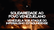 Solidariedade ao povo venezuelano! 🇻🇪